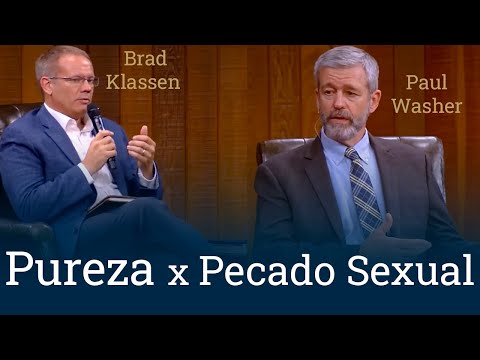 Pureza x Pecado Sexual - Paul Washer e Brad Klassen