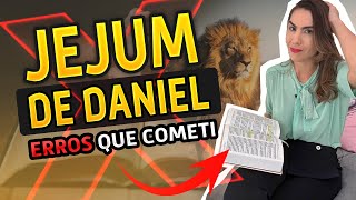 Jejum de Daniel - Erros que cometi
