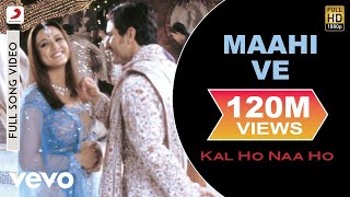Maahi Ve Lyrics - Kal Ho Naa Ho