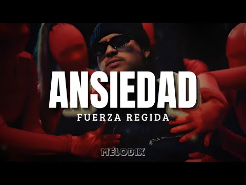 Fuerza Regida - ANSIEDAD (Letra) "Pero entiéndeme, mija, Es la vida de artista"