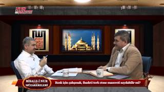 Risale-i Nur Müzakereleri - Rızık için çalışmak, ibadeti terk etme mazereti sayılabilir mi?