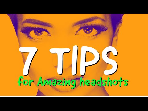 7 Tips for Amazing headshots