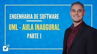 04. UML (Aula inaugural) Parte 1 (Engenharia de Software) Prof. Gabriel Pacheco