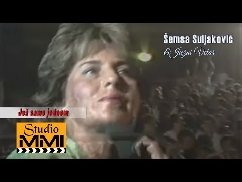 Semsa Suljakovic i Juzni Vetar - Jos samo jednom (1985)