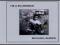 Michael Burks - What Are You Doin' To Me