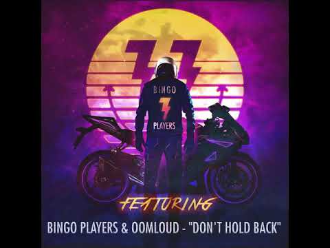 Bingo Players & Oomloud - Don't Hold Back