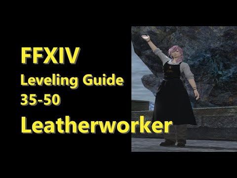 OUTDATED - FFXIV Leatherworker Leveling Guide 35 to 50 - post patch 5.2