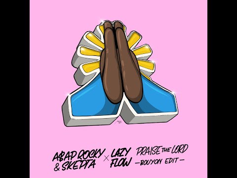 A$AP Rocky & Skepta - Praise The Lord (Lazy Flow bouyon edit)