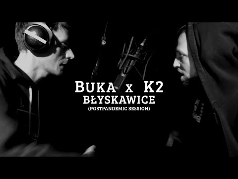 Buka x K2 - Błyskawice (postpandemic session)
