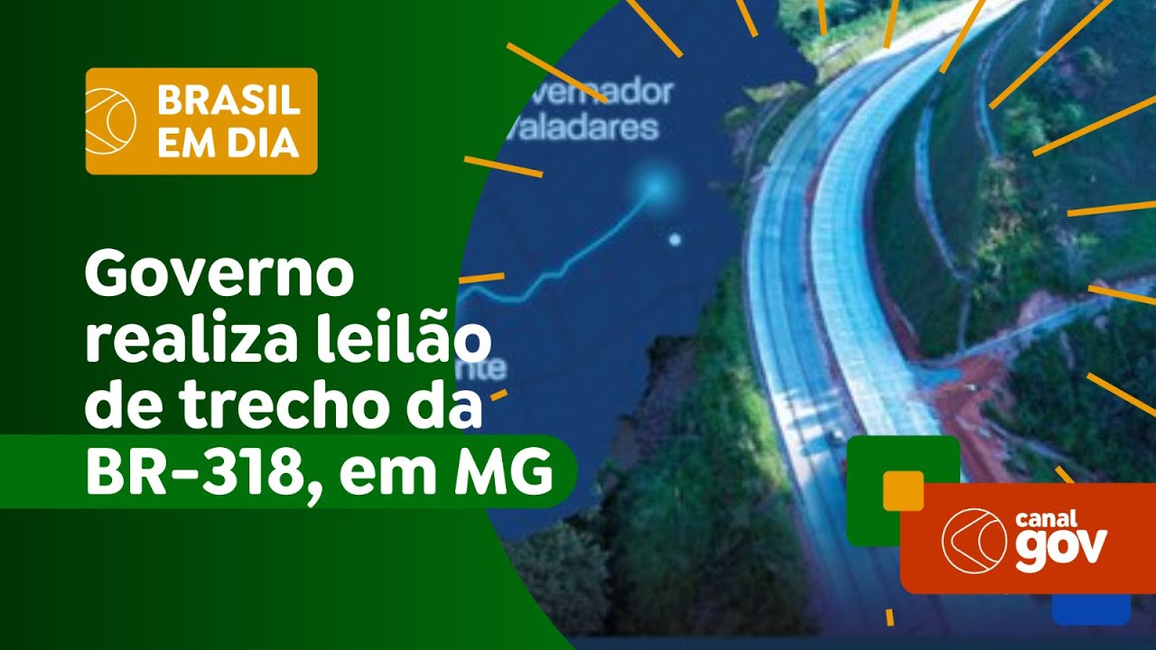 Governo realiza leilão de trecho da BR-318, em MG