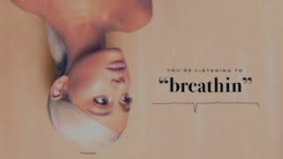 Ariana Grande breathin audio Video