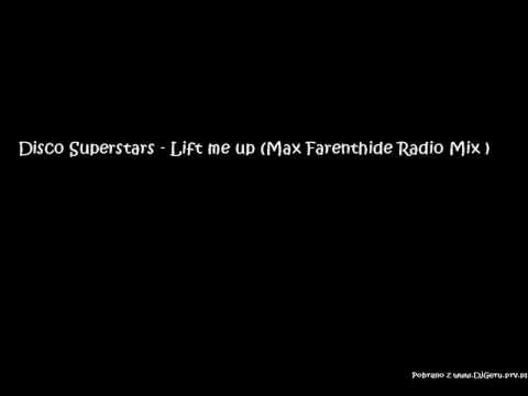 Disco Superstars Lift me up Max Farenthide Radio Mix