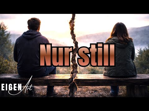 Nur still (Official Video) - Wenn Worte fehlen 🗣💔 | EigenArt