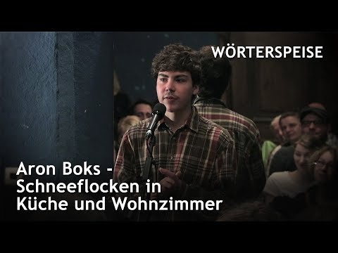 Aron Boks - Schneeflocken in Küche und Wohnzimmer (Wörterspeise - April 2019)