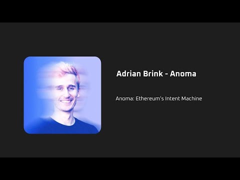 DAPPCON 2024: Anoma: Ethereum’s Intent Machine - Adrian Brink