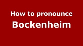 How to pronounce Bockenheim