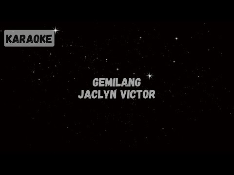 Jaclyn Victor - Gemilang [Karaoke]