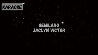 Jaclyn Victor - Gemilang [Karaoke]