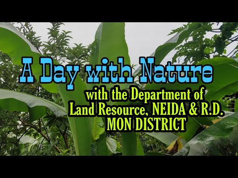 A Day with Nature | RD, LRD & NEIDA | Springshed Development | Mon | Nagaland | 2019 |