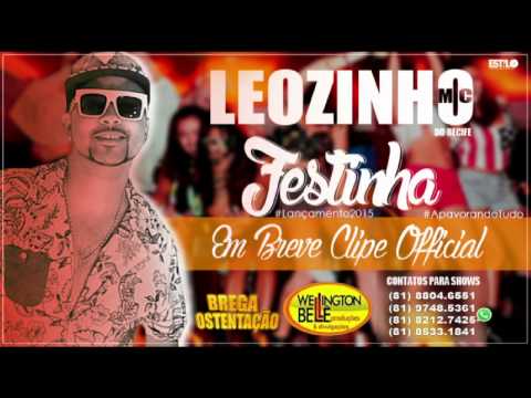 MC LEOZINHO DO RECIFE - FESTINHA - LANÇAMENTO 2015