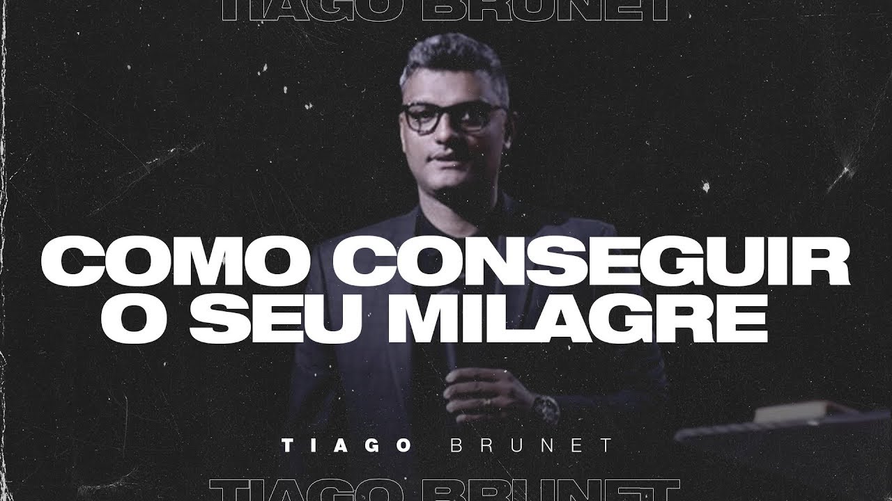 Tiago Brunet | Como conseguir o seu milagre