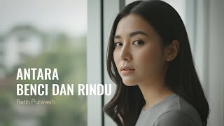 Download lagu Antara Benci Dan Rindu - Ratih Purwasih mp3