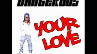 Dangerous - Your Love (new single)