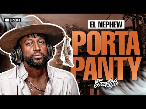 PORTA PANTY FREESTYLE - EL NEPHEW ❌ DJ SCUFF