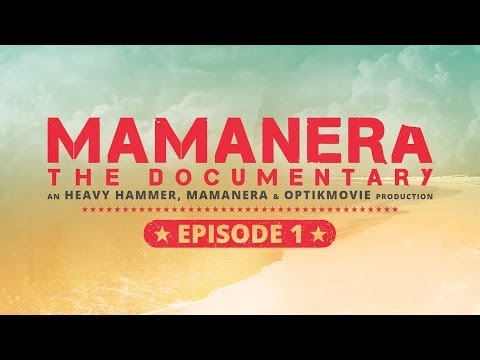 MAMANERA, THE DOCUMENTARY - [EPISODE 1 of 5]