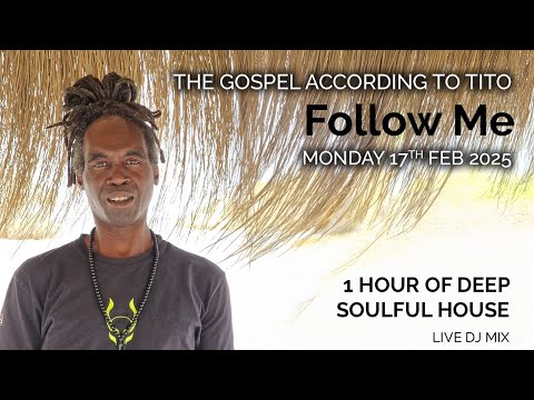 Follow Me |  Deep Soulful House Music | DJ Mix | 17 Feb 2025