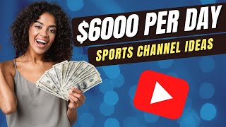 Sports YouTube Channel Ideas - Faceless YouTube Channel Ideas Sports Niche One Over $6,000 Per Day!