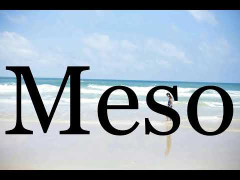 How To Pronounce Meso🌈🌈🌈🌈🌈🌈Pronunciation Of Meso