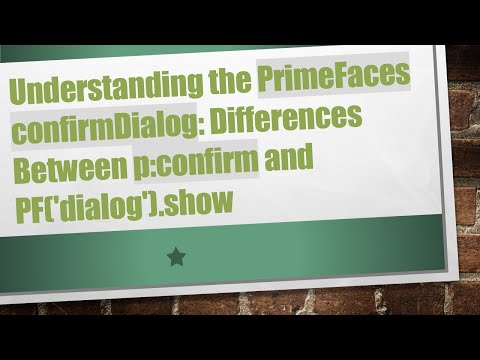 Understanding the PrimeFaces confirmDialog: Differences Between p:confirm and PF('dialog').show