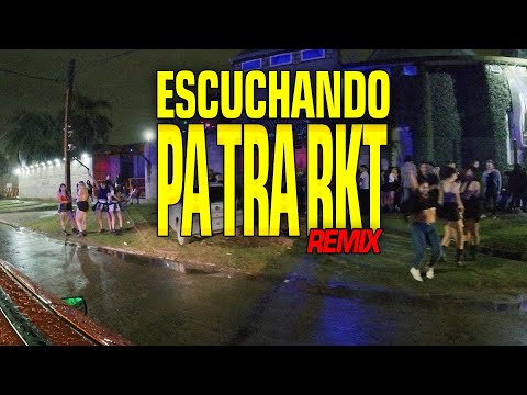 THE LAST ONE LISTENING FROM THE PALIO: PA TRA RKT Remix BY THE DOORS OF TWO NIGHTCLUBS IN ARGENTINA