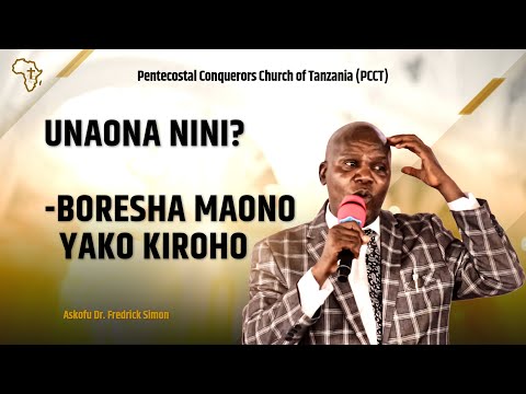 Unaona Nini? - BORESHA MAONO YAKO YA KIROHO (Askofu Dr. Fredrick Simon)