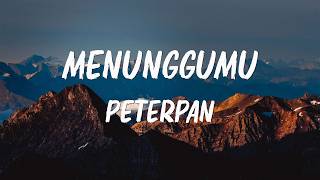 Download lagu Peterpan - Menunggumu (Lirik Lagu) mp3