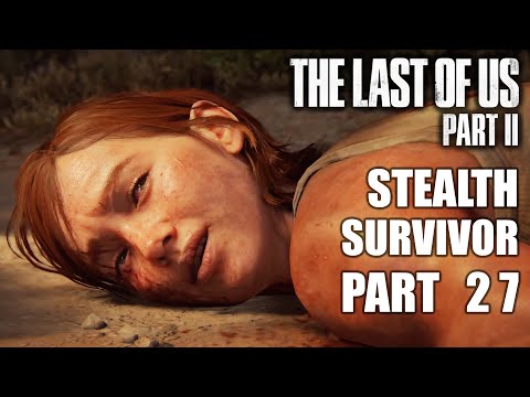 THE LAST OF US PART 2 Stealth Survivor Gameplay Walkthrough Part 27 – Stunning Santa Barbara