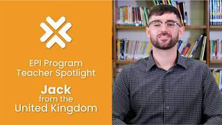 Jack from the United Kingdom - EPI Program Teacher Spotlight