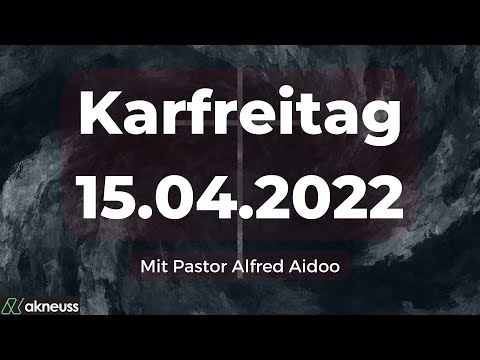 AKNEUSS | Karfreitag | Alfred Aidoo | 15.04.2022