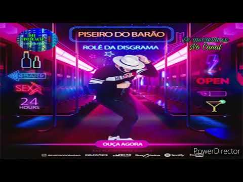 Piseiro do Barão  - Rolê da Disgrama