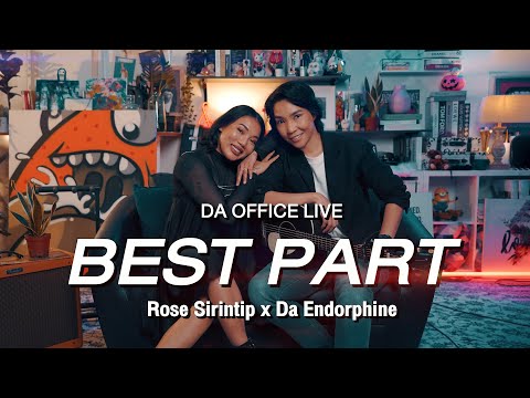 Rose Sirintip x Da Endorphine - Best Part (Da Office Live)