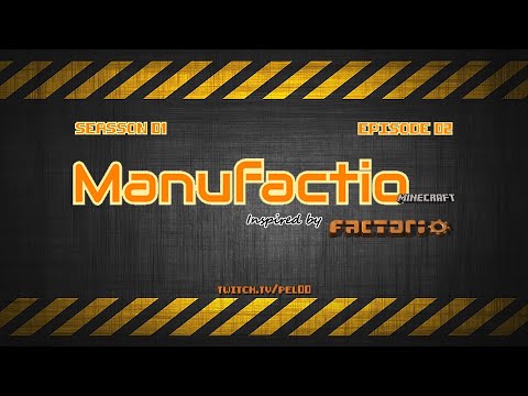 Manufactio - Episode 02