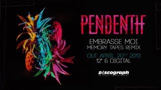 Pendentif - ''Embrasse Moi'' (Memory Tapes remix) [official]