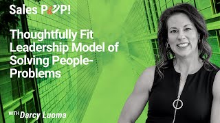 Thoughtfully Fit Leadership Model of Solving People-Problems with Darcy Luoma video
