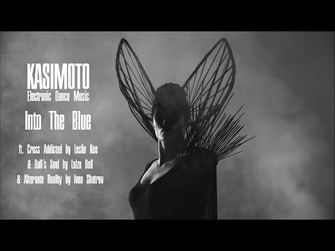 KASIMOTO - Into The Blue (ft. Cross Addicted, Doll´s Soul & Alternate Reality)