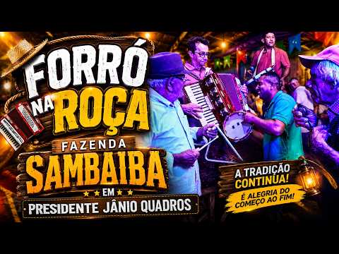 FORRÓ NA ROÇA  | Fazenda Sambaíba – Presidente Jânio Quadros | Forró Raiz