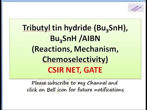 Tributyl tin hydride Bu3SnH, Bu3SnH AIBN Reactions, Mechanism, Chemoselectivity