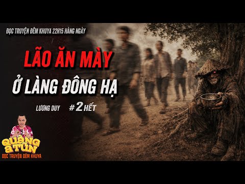 Truyện ma làng quê Quàng  A Tũn : LÃO ĂN MÀY ĐẾN LÀNG ĐÔNG HẠ AI CŨNG SỢ tập 2 hết