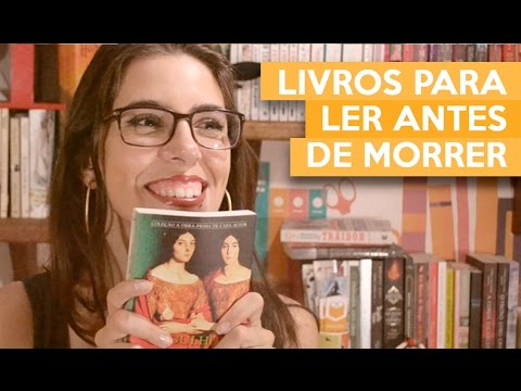 LIVROS PARA LER ANTES DE MORRER | Admirável Leitor