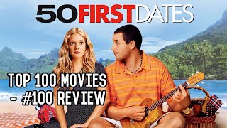 50 First Dates Review - Top 100 Favorite Movies - #100